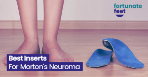 Best Inserts For Morton's Neuroma in 2024 - Fortunate Feet