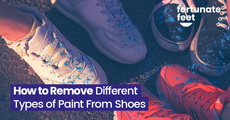 How To Remove Different Types Of Paint From Shoes - Fortunate Feet