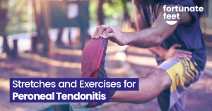 Stretches And Exercises For Peroneal Tendonitis - Fortunate Feet