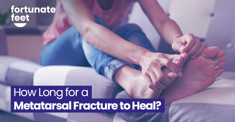 how-long-does-it-take-for-a-metatarsal-fracture-to-heal-fortunate-feet