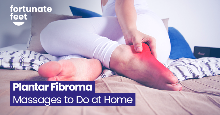 plantar-fibroma-massages-to-do-at-home-fortunate-feet