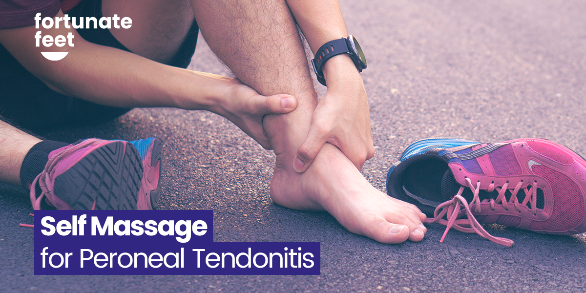 Self Massage For Peroneal Tendonitis Fortunate Feet 5801