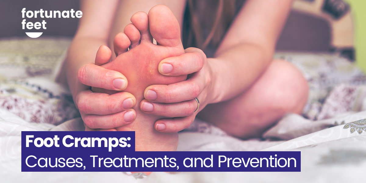 Foot Cramps Causes, Treatments, and Prevention Fortunate Feet